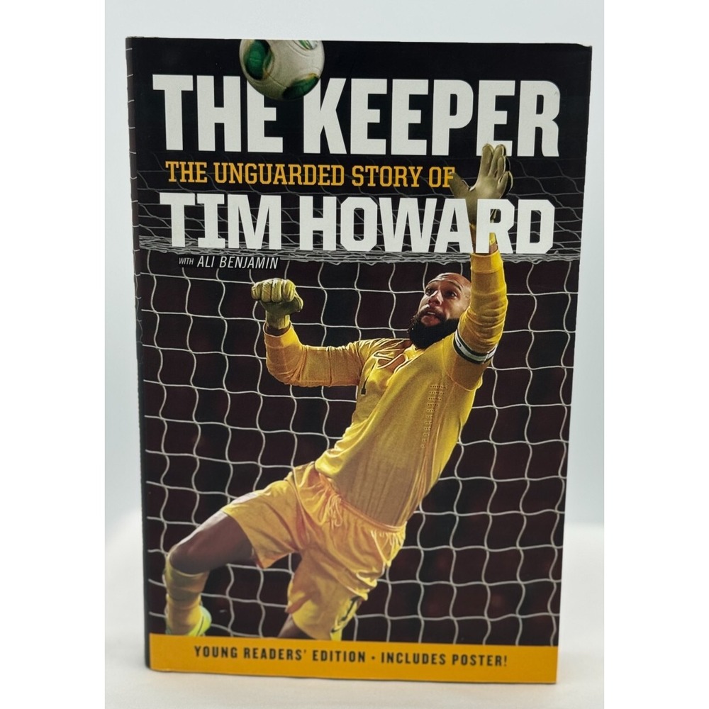 Keeper: the Unguarded Story of Tim Howard Young Readers' Edition by Tim...